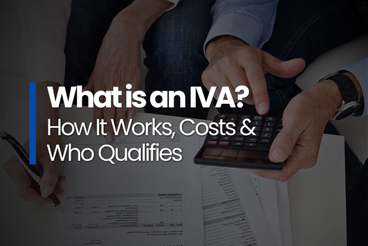 What is an IVA — how it works, costs and who qualifies